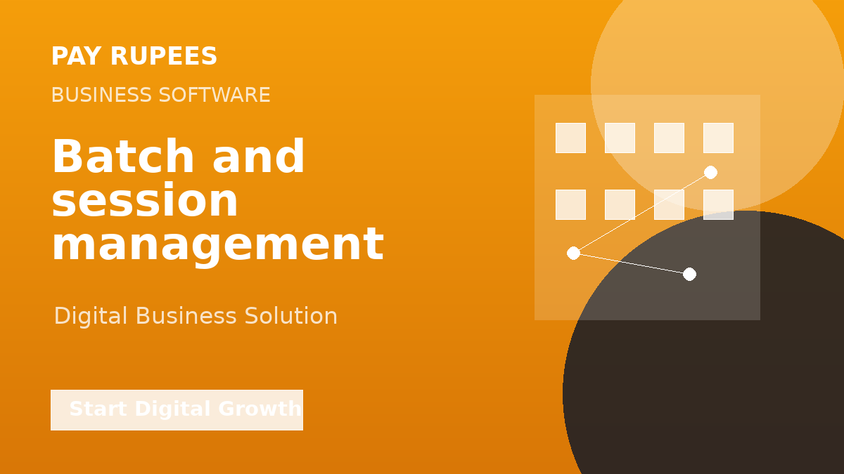 Batch and session management
